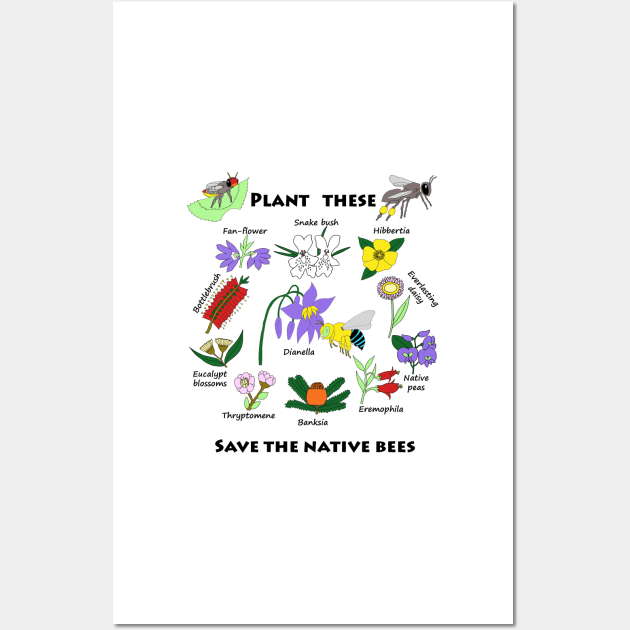 Plant these, save the native bees Wall Art by BeeBabette